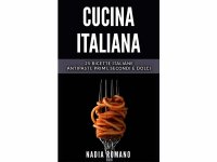 イタリア語で作る、イタリア料理 レシピ25　前菜、プリモ、セコンド、ドルチェ【B1】【B2】