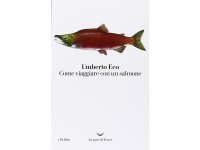イタリアの作家ウンベルト・エーコの「Come viaggiare con un salmone」　【C1】【C2】