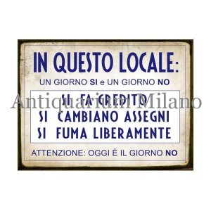 画像: イタリア語パネル　ここでは、これだけオッケーです…　IN QUESTO LOCALE UN GIORNO SI e UN GIORNO NO...　【カラー・ブルー】