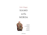 画像: Paolo Villaggio 「Siamo nella merda. Pillole di saggezza di una vecchia carogna」【B1】【B2】【C1】