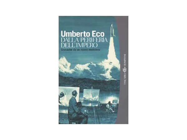 画像1: イタリアの作家ウンベルト・エーコの「Dalla periferia dell'impero. Cronache da un nuovo medioevo」　【C1】【C2】 (1)