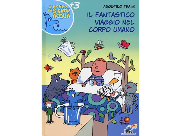画像1: イタリア語で絵本・児童書「人体の驚異的な旅」を読む IL MONDO DI SIGNOR ACQUAシリーズ 対象年齢3歳以上【A1】 (1)