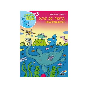 画像: イタリア語で絵本・児童書「恐竜さん、君はどこに行ったの？」を読む IL MONDO DI SIGNOR ACQUAシリーズ 対象年齢3歳以上【A1】