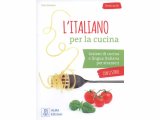 画像: イタリア語　イタリア料理を通してイタリア語を学ぶ練習問題集 L'italiano per la cucina. Lezioni di cucina e lingua italiana per stranieri 【A2】【B1】