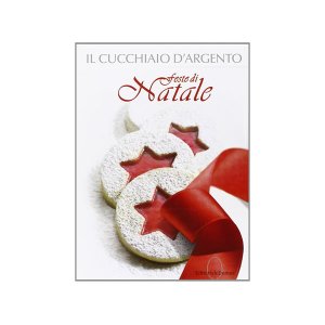画像: Cucchiaio d'argento　イタリア語で作るイタリアのクリスマス料理　300のレシピ 【B1】【B2】
