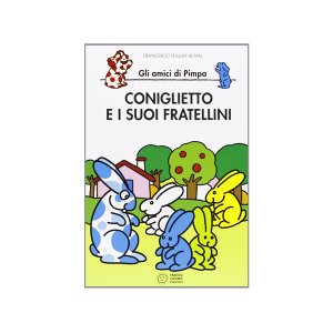 画像: イタリア語で絵本、ピンパを読む　Coniglietto e i suoi fratellini. Gli amici di Pimpa 対象年齢5歳以上【A1】