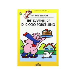 画像: イタリア語で絵本、ピンパを読む　Tre avventure di Ciccio porcellino. Gli amici di Pimpa 対象年齢5歳以上【A1】