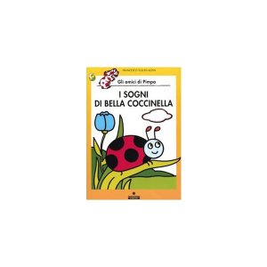 画像: イタリア語で絵本、ピンパを読む　I sogni di Bella Coccinella. Gli amici di Pimpa 対象年齢5歳以上【A1】