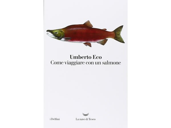 画像1: イタリアの作家ウンベルト・エーコの「Come viaggiare con un salmone」　【C1】【C2】 (1)
