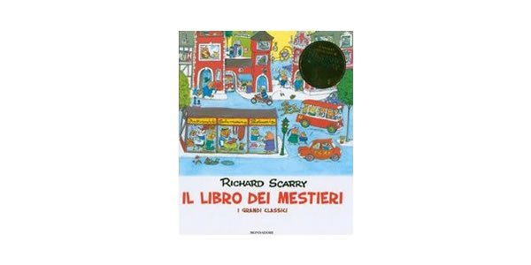 画像1: イタリア語　どんな仕事があるのかな？　リチャード・スキャリーの絵本　Il libro dei mestieri. I grandi classici Richard Scarry 対象年齢3歳以上 【A1】 (1)