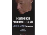 画像: イタリア語で読む、ジョルジオ・アルマーニの I cretini non sono mai eleganti. Giorgio Armani in parole sue　【B2】【C1】