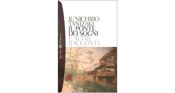 イタリア語で読む日本文学 谷崎潤一郎の 夢の浮橋 Il Ponte Dei Sogni Junichiro Tanizaki Antiquarium Milano