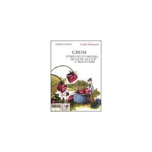 画像: Gromの物語　イタリアを代表するジェラート屋さん、グロムの物語【B1】