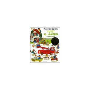 画像: イタリア語　みんなで仕事！　リチャード・スキャリーの絵本　Tutti al lavoro. I grandi classici Richard Scarry 対象年齢3歳以上 【A1】